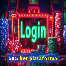 585 bet plataforma